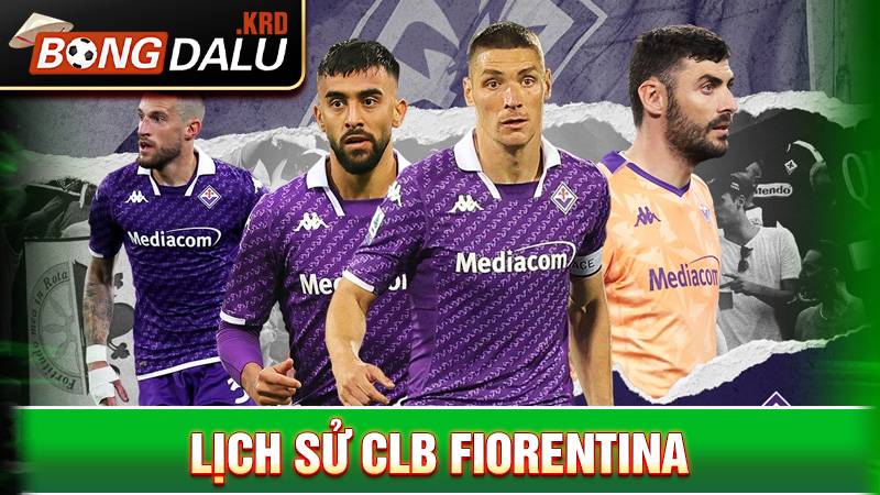 CLB Fiorentina: Lịch sử đội bóng chủ sân Artemio Franchi 15 Lịch sử CLB Fiorentina